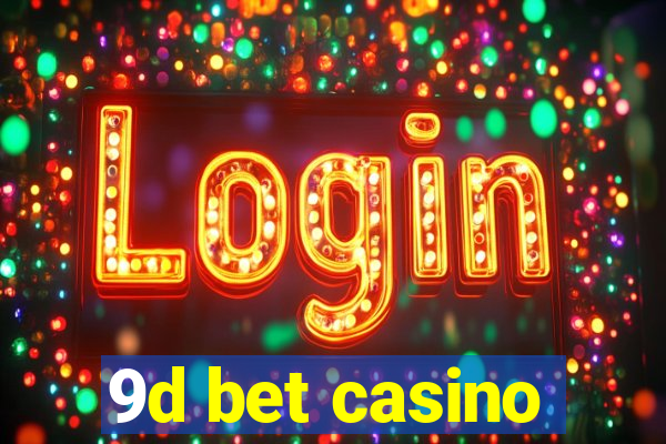 9d bet casino